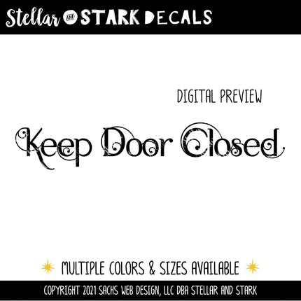 Scrolling Keep Door Closed Vinyl Decal/Sticker