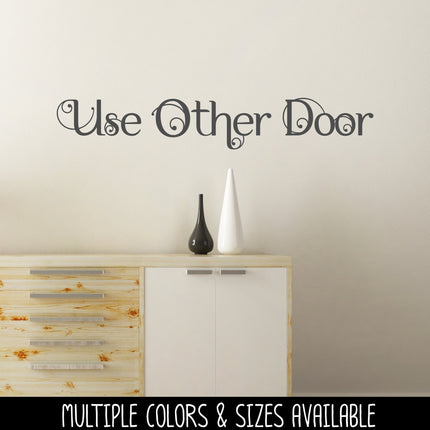 Scrolling Use Other Door Vinyl Decal/Sticker