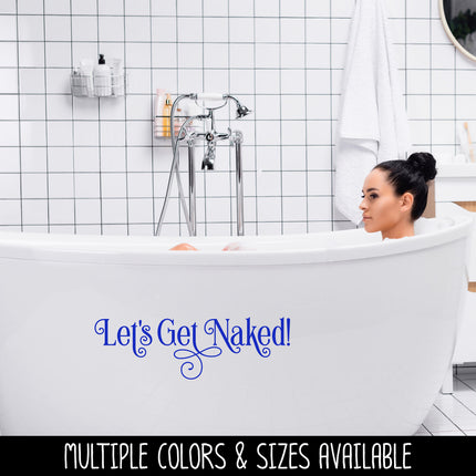 Let's Get Naked Vinyl Decal/Sticker