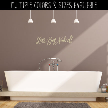 Let's Get Naked Vinyl Decal/Sticker