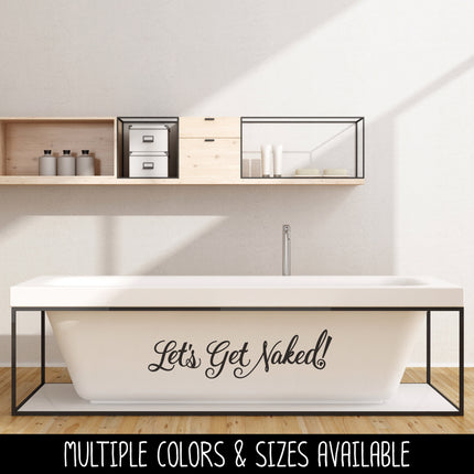 Let's Get Naked Vinyl Decal/Sticker