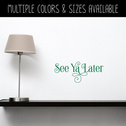 See Ya Later Vinyl Decal/Sticker