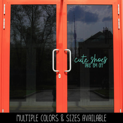 Cute Shoes Take 'Em Off Vinyl Decal/Sticker