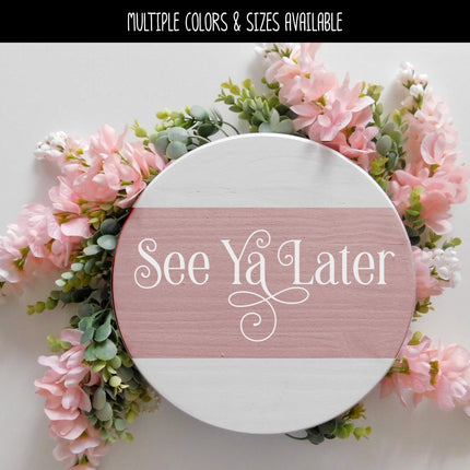 See Ya Later Vinyl Decal/Sticker