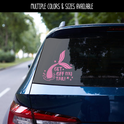 Get off My Tail Mermaid Vinyl Decal/Sticker