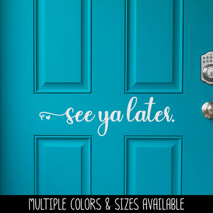 See Ya Later Vinyl Decal/Sticker