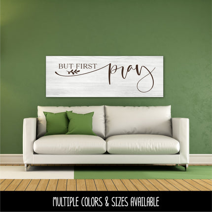 But First Pray Vinyl Decal/Sticker