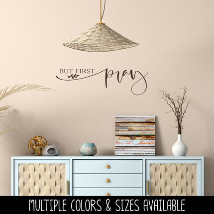 But First Pray Vinyl Decal/Sticker