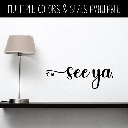 Cursive See Ya Heart Vinyl Decal/Sticker
