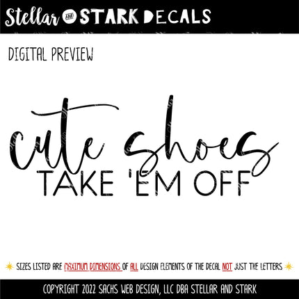 Cute Shoes Take 'Em Off Vinyl Decal/Sticker