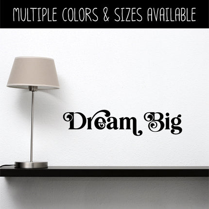 Dream Big Vinyl Decal/Sticker