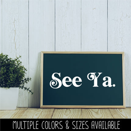 Chunky See Ya Vinyl Decal/Sticker