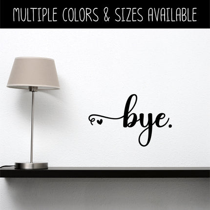 Cursive Bye Heart Vinyl Decal/Sticker