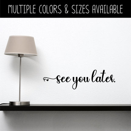 Cursive See You Later Heart Vinyl Decal/Sticker