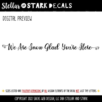 We Are Snow Glad You're Here Vinyl Decal/Sticker