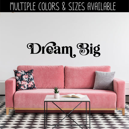 Dream Big Vinyl Decal/Sticker