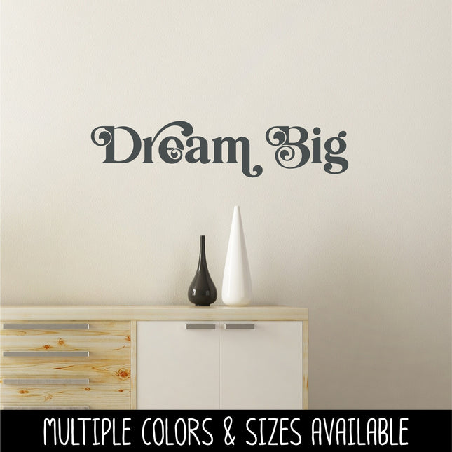 Dream Big Vinyl Decal/Sticker