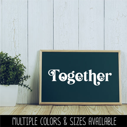 Together Vinyl Decal/Sticker