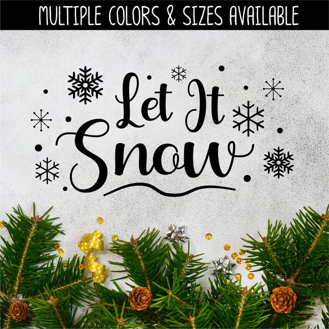 Let It Snow with Snowflakes Vinyl Decal/Sticker