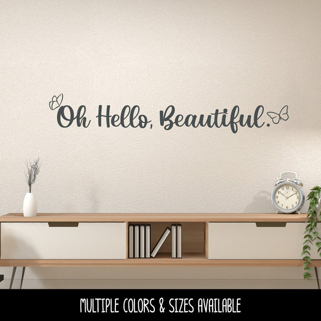 Oh Hello, Beautiful Vinyl Decal/Sticker with Butterflies