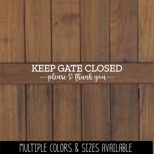 Keep Gate Closed Vinyl Decal/Sticker