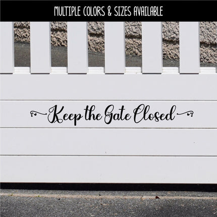 Keep Gate Closed Vinyl Decal/Sticker