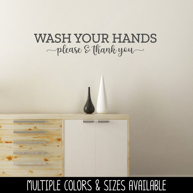 Wash Your Hands Please and Thank You Vinyl Decal/Sticker
