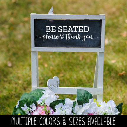 Be Seated Please & Thank You Vinyl Decal/Sticker