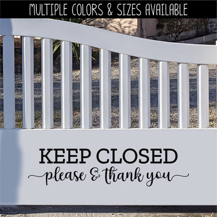 Keep Closed Please & Thank You Vinyl Decal/Sticker