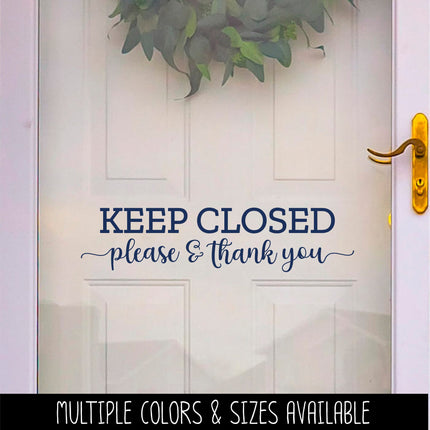 Keep Closed Please & Thank You Vinyl Decal/Sticker