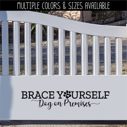 Brace Yourself Dog On Premises Vinyl Decal/Sticker