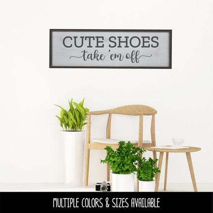 Cute Shoes Take 'Em Off Vinyl Decal/Sticker