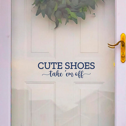Cute Shoes Take 'Em Off Vinyl Decal/Sticker
