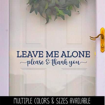 Leave Me Alone Please & Thank You Vinyl Decal/Sticker