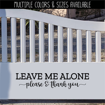 Leave Me Alone Please & Thank You Vinyl Decal/Sticker