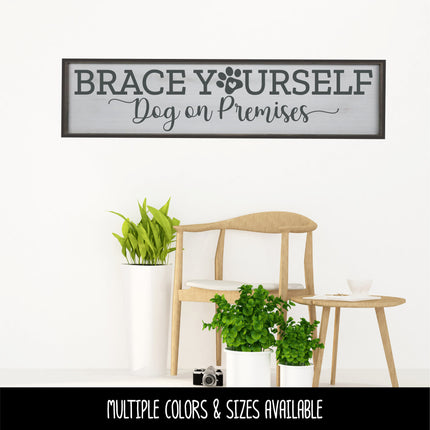 Brace Yourself Dog On Premises Vinyl Decal/Sticker