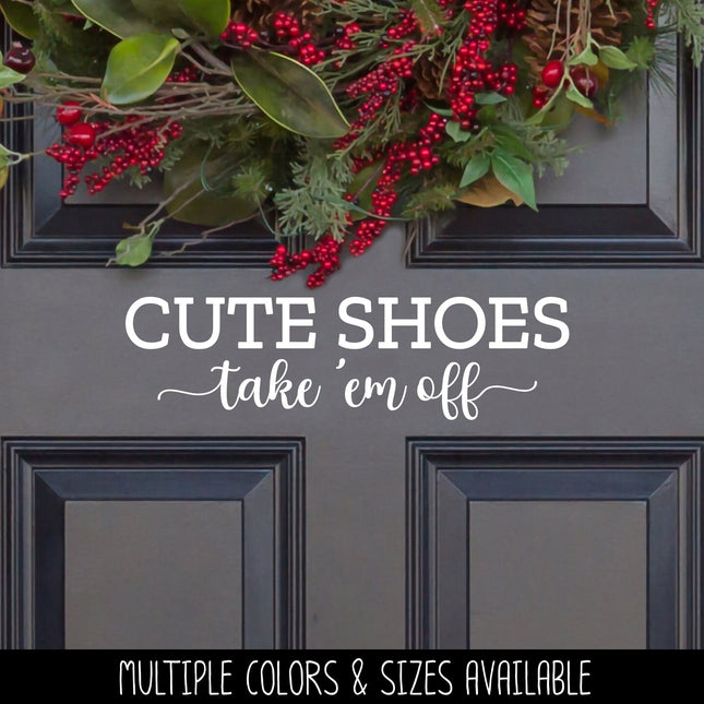 Cute Shoes Take 'Em Off Vinyl Decal/Sticker
