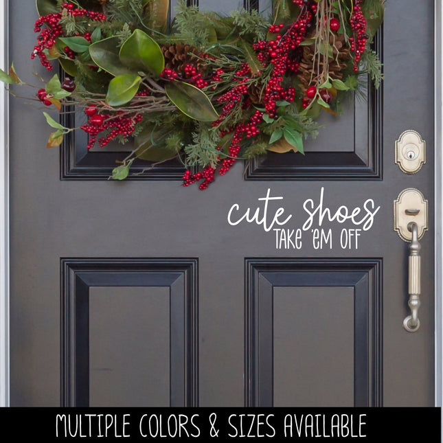 Cute Shoes Take 'Em Off Vinyl Decal/Sticker