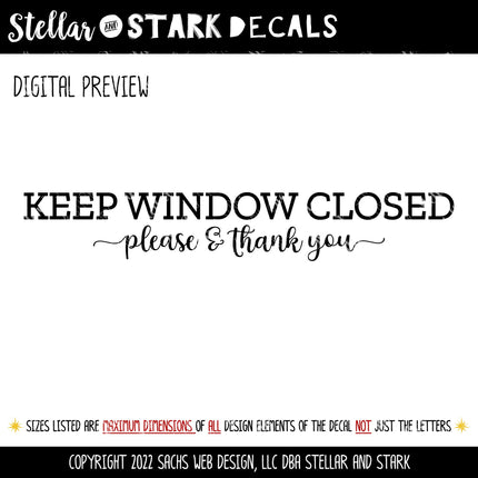 Keep Window Closed Please and Thank You Vinyl Decal/Sticker