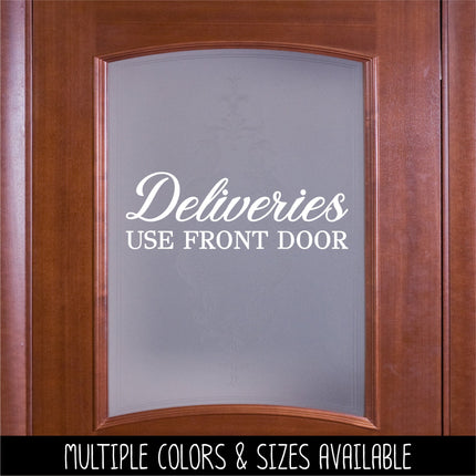 Deliveries Use Front Door Vinyl Decal/Sticker