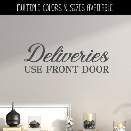 Deliveries Use Front Door Vinyl Decal/Sticker