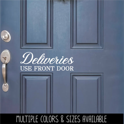 Deliveries Use Front Door Vinyl Decal/Sticker