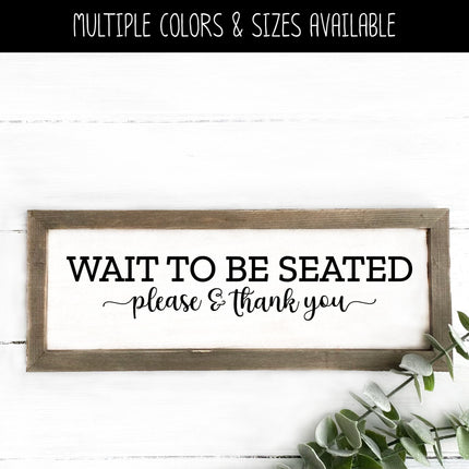 Wait to Be Seated Please & Thank You Vinyl Decal/Sticker