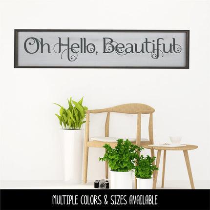 Oh Hello, Beautiful Vinyl Decal/Sticker