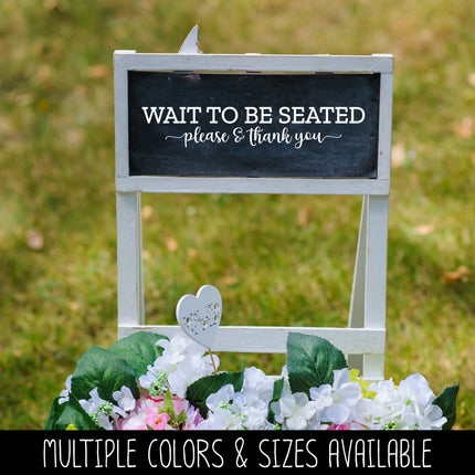 Wait to Be Seated Please & Thank You Vinyl Decal/Sticker