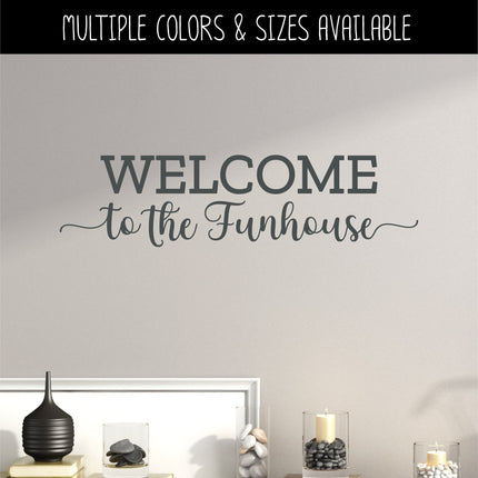 Welcome to the Funhouse Vinyl Decal/Sticker
