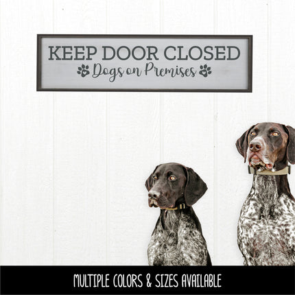 Keep Door Closed Dogs On Premises Vinyl Decal/Sticker