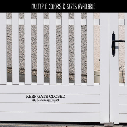 Keep Gate Closed Beware of Dog Vinyl Decal/Sticker