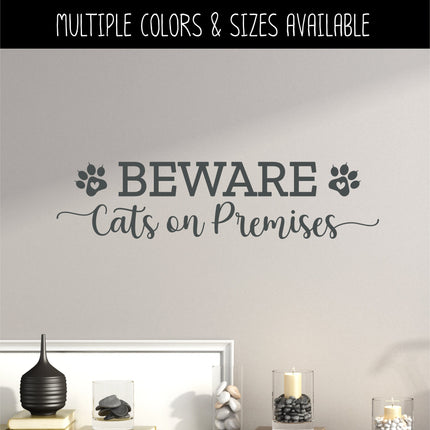 Beware Cats on Premises Vinyl Decal/Sticker